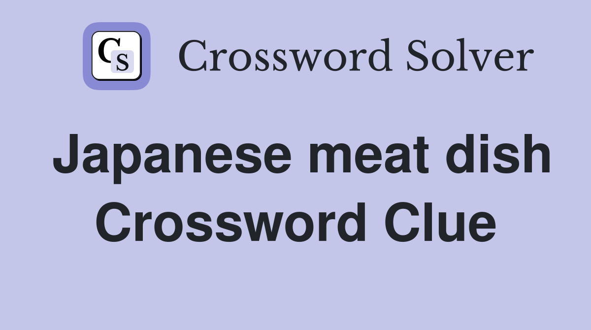 Japanese meat dish Crossword Clue Answers Crossword Solver
